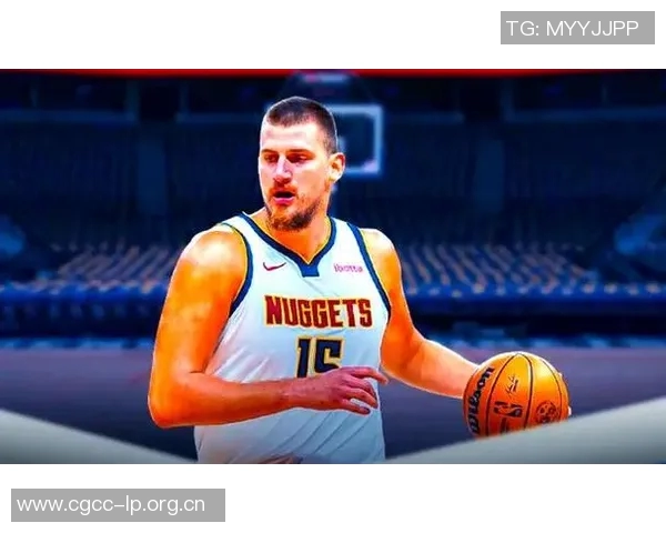 约基奇如饮水般轻松再获三双本赛季已达八次表现惊艳全场